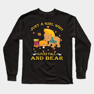 Just A Girl Who Loves Fall & Bear Funny Thanksgiving Gift Long Sleeve T-Shirt